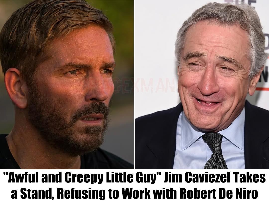 “Awful and Ungodly”: Jim Caviezel Takes a Stand, Refusing to Work with Robert De Niro