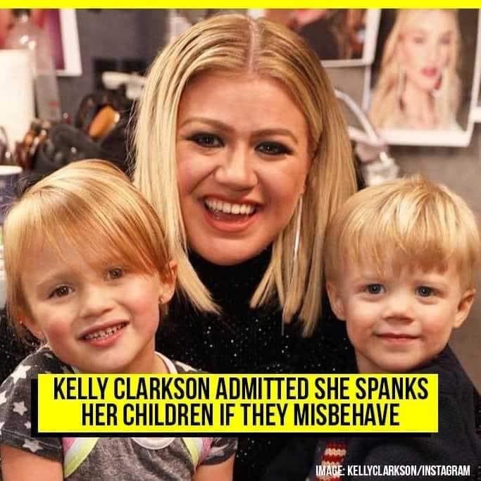 Kelly Clarkson is a mother who spanks her kiids if they don’t behave