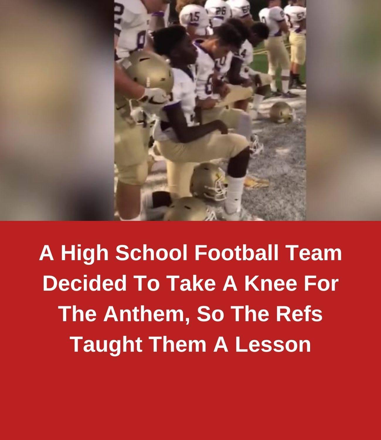 A High School Football Team Decided To Take A Knee For The Anthem, So The Refs Taught Them A Lesson