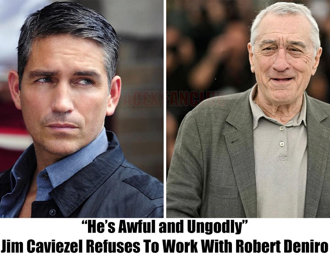 Breaking: Jim Caviezel Takes a Stand, Rejects Collaboration with ‘Awful and Ungodly’ Robert De Niro